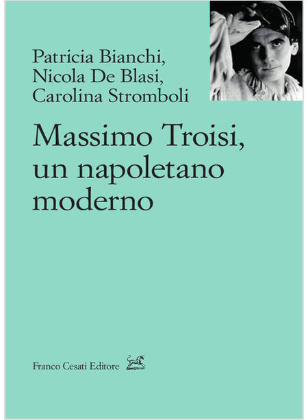 MASSIMO TROISI, UN NAPOLETANO MODERNO