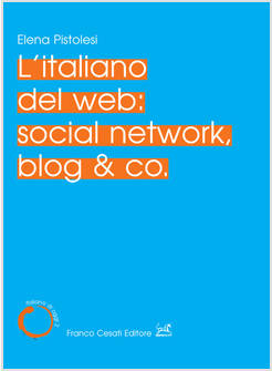 ITALIANO DEL WEB: SOCIAL NETWORK, BLOG & CO. (L')