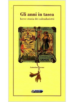 GLI ANNI IN TASCA. BREVE STORIA DEI CALENDARIETTI