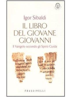 LIBRO DEL GIOVANE GIOVANNI IL VANGELO SECONDO GLI SPIRITI GUIDA (IL)