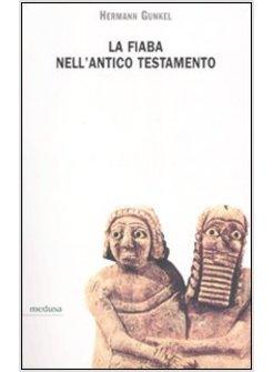 FIABA NELL'ANTICO TESTAMENTO (LA)