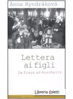 LETTERA AI FIGLI. DA PRAGA A AUSCHWITZ