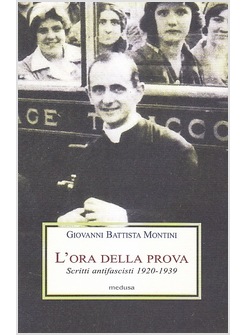 L'ORA DELLA PROVA. SCRITTI ANTIFASCISTI 1920-1939