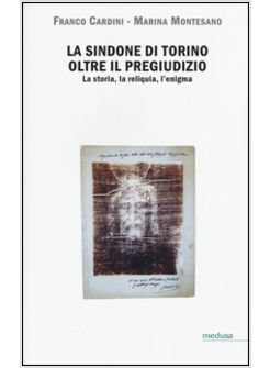 LA SINDONE DI TORINO OLTRE IL PREGIUDIZIO
