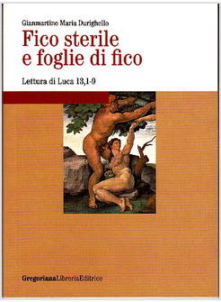 FICO STERILE E FOGLIE DI FICO LETTURA DI LUCA 13,1-9