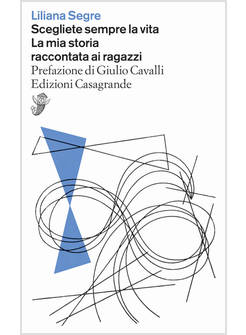 SCEGLIERE SEMPRE LA VITA LA MIA STORIA RACCONTATA AI RAGAZZI