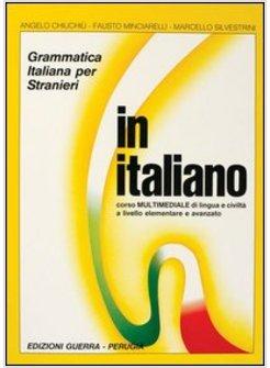 IN ITALIANO GRAMMATICA ITALIANA PER STRANIERI CORSO MULTIMEDIALE DI LINGUA E
