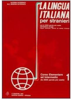 LINGUA ITALIANA PER STRANIERI 1 CORSO ELEMENTARE ED INTERMEDIO (LA)