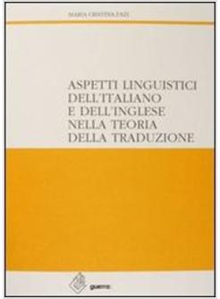 ASPETTI LINGUISTICI DELL'ITALIANO E DELL'INGLESE NELLA TEORIA DELLA TRADUZIONE