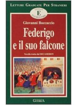 FEDERIGO E IL SUO FALCONE NOVELLA TRATTA DAL DECAMERON LIVELLO ELEMENTARE