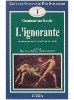 IGNORANTE NOVELLA TRATTA DA LO CUNTO DE LI CUNTI LIVELLO INTERMEDIO (L')