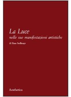 LUCE NELLE SUE MANIFESTAZIONI ARTISTICHE (LA)