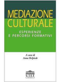 MEDIAZIONE CULTURALE ESPERIENZE E PERCORSI FORMATIVI