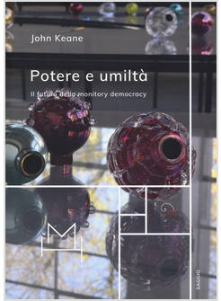 POTERE E UMILTA'. IL FUTURO DELLA MONITORY DEMOCRACY
