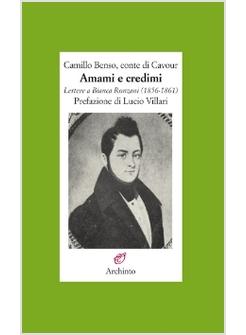 AMAMI E CREDIMI. LETTERE A BIANCA RONZANI (1856-1861)
