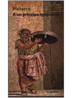 A UN PRINCIPE IGNORANTE