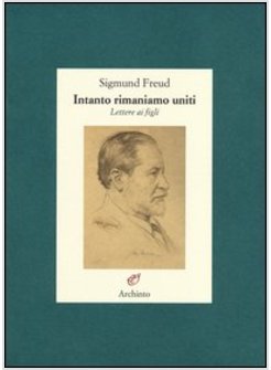 INTANTO RIMANIAMO UNITI. LETTERE AI FIGLI