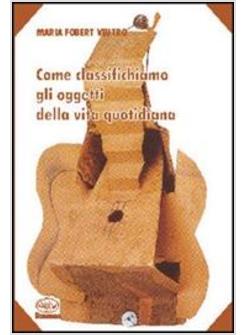 COME CLASSIFICHIAMO GLI OGGETTI DELLA VITA QUOTIDIANA