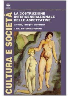 COSTRUZIONE INTERGENERAZIONALE DELLE ASPETTATIVE (LA)