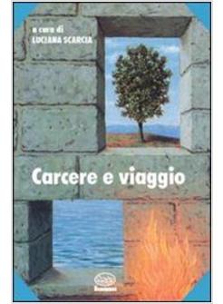 CARCERE E VIAGGIO ALFABETO E RACCONTI DI CHI NON PUO' VIAGGIARE