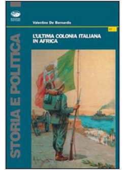 ULTIMA COLONIA ITALIANA IN AFRICA (L')
