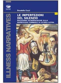 IMPERFEZIONI DEL SILENZIO RIFLESSIONI ANTROPOLOGICHE SULLA DEPRESSIONE (LE)
