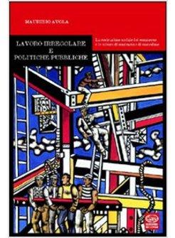 LAVORO IRREGOLARE E POLITICHE PUBBLICHE LA COSTRUZIONE SOCIALE DEL SOMMERSO E