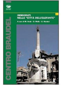 IMMIGRATI NELLA &laquo;CITTA' DELL'ELEFANTE&raquo;