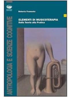 ELEMENTI DI MUSICOTERAPIA DALLA TEORIA ALLA PRATICA