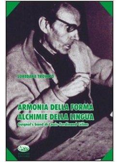 ARMONIA DELLA FORMA ALCHIMIE DELLA LINGUA GUIGNOL'S BAND DI LUIS-FERDINAND