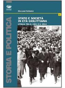 STATO E SOCIETA' IN ETA' GIOLITTIANA L'ITALIA TRA IL 1901 E IL 1914