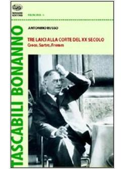 CROCE SARTRE FROMM TRE LAICI ALL'ESAME DEL XX SECOLO