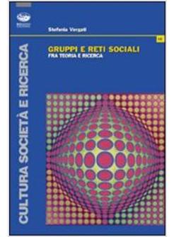 GRUPPI E RETI SOCIALI FRA TEORIA E RICERCA