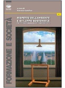 RISPETTO DELL'AMBIENTE E SVILUPPO SOSTENIBILE PER UNA NUOVA EDUCAZIONE ALLA