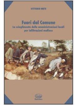 FUORI DAL COMUNE INCHIESTA SUI COMUNI SCIOLTI PER MAFIA