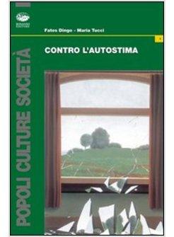 CONTRO L'AUTOSTIMA E ALTRI SAGGI TRA OTTO E NOVECENTO