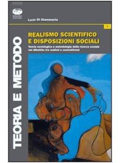 REALISMO SCIENTIFICO E DISPOSIZIONI SOCIALI TEORIA SOCIOLOGICA E METODOLOGIA