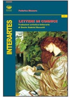 SCRIVERE IMMAGINI LA PRODUZIONE ARTISTICO-LETTERARIA DI DANTE GABRIEL ROSSETTI