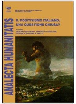 POSITIVISMO ITALIANO UNA QUESTIONE CHIUSA? (IL)