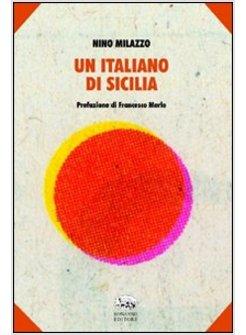 ITALIANO DI SICILIA STORIE DI GIOVINEZZA E DI GIORNALISMO (UN)