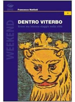DENTRO VITERBO BREVE MA INTENSO VIAGGIO NELLA CITTA'