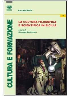 CULTURA FILOSOFICA E SCIENTIFICA IN SICILIA (LA)