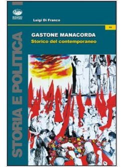 GASTONE MANACORDA. STORICO DEL CONTEMPORANEO
