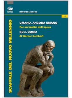 UMANO, ANCORA UMANO. PER UN'ANALISI DELL'OPERA «SULL'UOMO» DI WERNER SOMBART