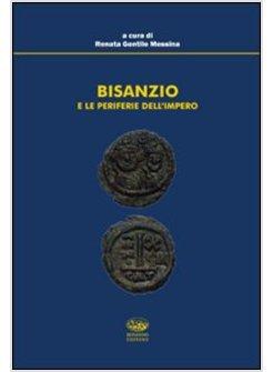 BISANZIO E LE PERIFERIE DELL'IMPERO