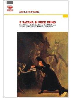 E SATANA SI FECE TRINO 