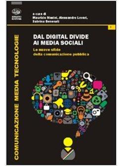 DAL DIGITAL DIVIDE AI MEDIA SOCIALI. LE NUOVE SFIDE DELLA COMMUNICAZIONE PUBBLIC