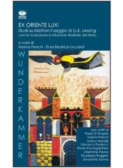 EX ORIENTE LUX! STUDI SU NATHAN IL SAGGIO DI G.E LESSING