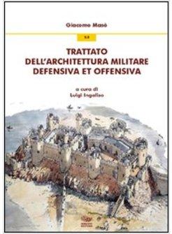 GIACOMO MASO TRATTATO DELL'ARCHITETTURA MILITARE DEFENSIVA ET OFFENSIVA