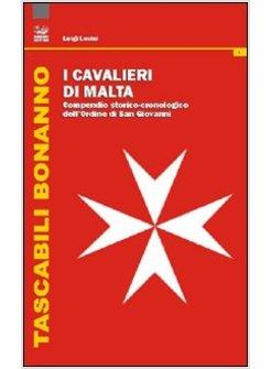 CAVALIERI DI MALTA. COMPENDIO STORICO-CRONOLOGICO DELL'ORDINE DI SAN GIOVANNI (I